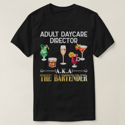 Adult Daycare Director Cool Bartender T-shirt (Design voorkant)