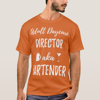 Adult Daycare Director o.b.a. Bartender Mixoloog G T-shirt