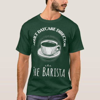 Adult daycare director van de barista t-shirt