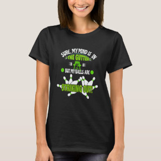 Adult Humor Bowling Rollin' Bowlers Mind In The Gu T-shirt