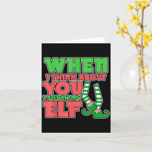 Adult Humor Christmas When I Think About You I Tou Kaart (Gele Bloem)