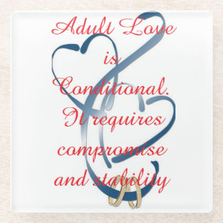 "Adult Love is Conditional" Glazen Onderzetter