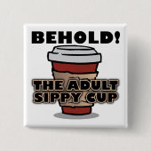 Adult Sippy Cup Koffee Funny Button Badge Pin (Voorkant)