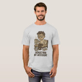Adulting by Accident T-shirt (Voorkant volledig)