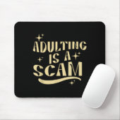 Adulting Is A Scam,funny Sarcastic Sublimation Gif Muismat (Met muis)