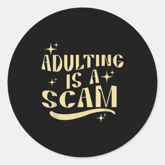 Adulting Is A Scam,funny Sarcastic Sublimation Gif Ronde Sticker (Voorkant)