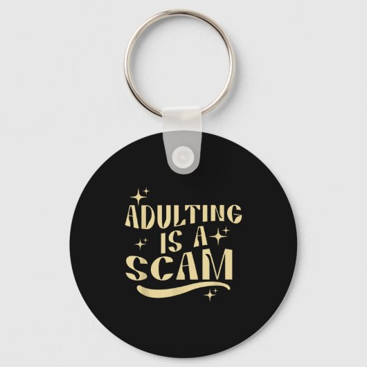 Adulting Is A Scam,funny Sarcastic Sublimation Gif Sleutelhanger (Voorkant)