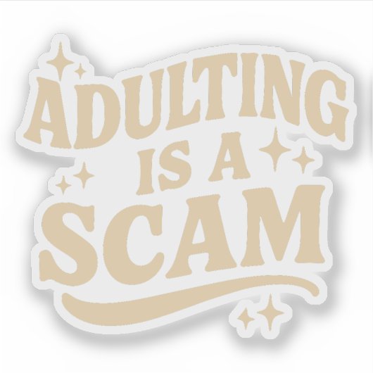Adulting is a scam sticker (Voorkant)