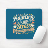 Adulting Is Just Stress Management Grown-up Realit Muismat (Met muis)
