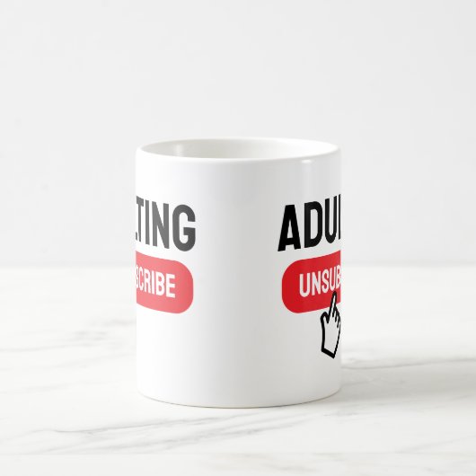 Adulting is Tough Unsubscribe Humor Koffiemok (Center)