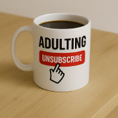 Adulting is Tough Unsubscribe Humor Koffiemok