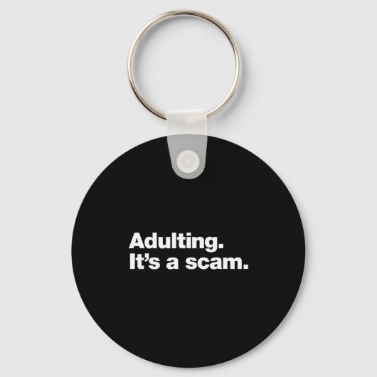 Adulting It’s A Scam _ Funny Relatable Sarcastic Q Sleutelhanger (Voorkant)