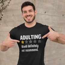 Adulting Would definitely not recommend Funny