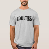 Adultish T-shirt (Voorkant)