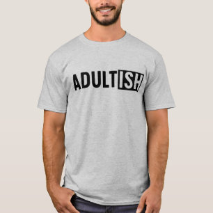 Adultish T-shirt