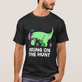 Adults Easter Dinosaur Rex Bring on the Hunt Kind T-shirt (Voorkant)