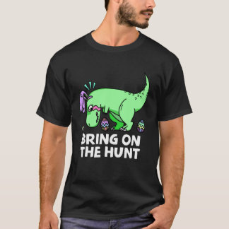 Adults Easter Dinosaur Rex Bring on the Hunt Kind T-shirt