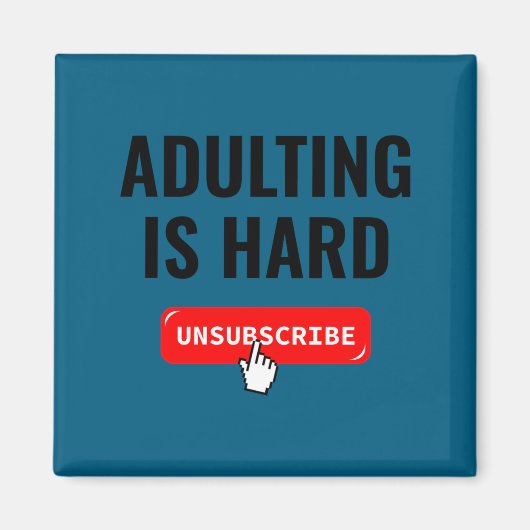 Aduting Is Hard Unsubscribe Izable Quote  Magneet (Voorkant)