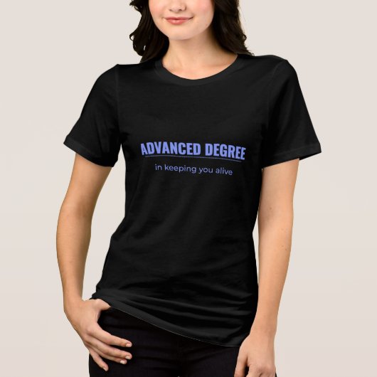 Advanced Degree | Shift Life Healthcare Tee Tri-Blend Shirt (Voorkant)