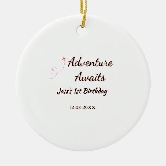 Adventure awaits 1st birthday name date planeretro keramisch ornament (Voorkant)