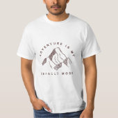 Adventure Is My Default Mode T-shirt (Voorkant)