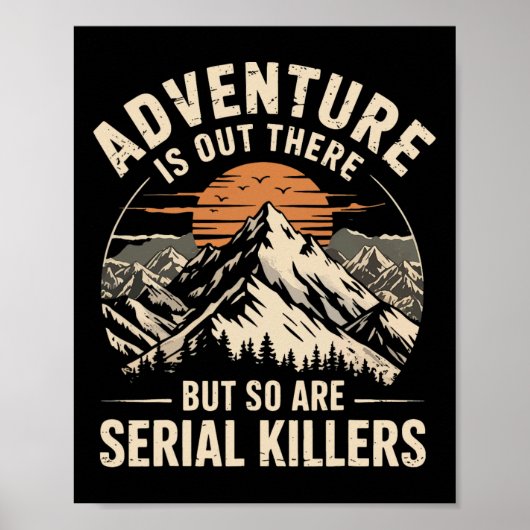Adventure Is Out There But So Are Serial Killers 2 Poster (Voorkant)