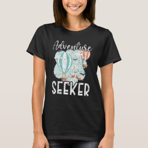 Adventure Seeker Hot Air Balloon Balloon Ride T-shirt