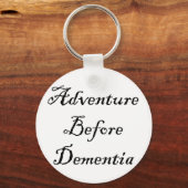 Adventure voor dementie Sleutelhanger Funny Gift (Voorkant)