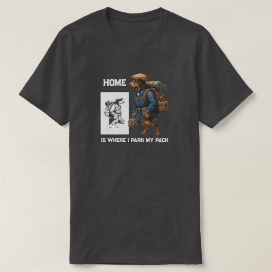 Adventurous Dachshund Hiker Home Is Where My Pack T-shirt (Design voorkant)