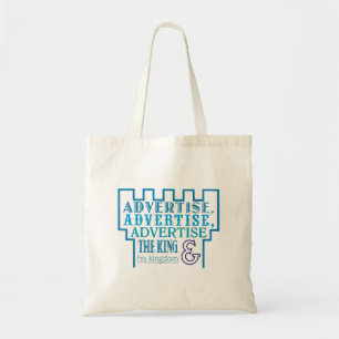 Adverteren, adverteren, adverteren voor de koning tote bag