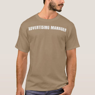 Adverteren Manager Funny Job Title Profession Bir T-shirt