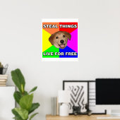 Advice Dog Steal Dingen, Live for Free Poster (Thuiskantoor)