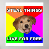 Advice Dog Steal Dingen, Live for Free Poster (Voorkant)