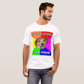 Advice Dog zegt: Het virus verwijderen T-shirt (Voorkant volledig)