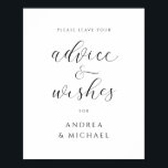 Advice Sign for Elegant Wedding Wishes Poster<br><div class="desc">Dit elegante 'Advice & Wishes' trouwbord is de perfecte aanvulling op elke trouwreceptie! Dit bord is gemaakt met een verbluffende, slanke tekst die elegantie en verfijning uitstraalt. Het is er zeker van dat het de aandacht van je gasten zal trekken en hen zal uitnodigen om hun hartstochtelijke raad en wensen...</div>