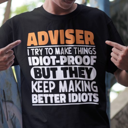 Adviseur Ik probeer dingen idioot bewijs grappig t T-shirt