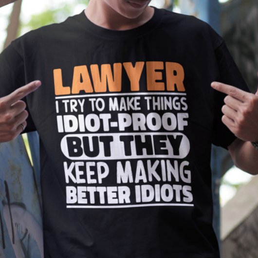 Advocaat I Probeer Dingen Grappig Te Maken Uitspra T-shirt