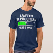 Advocaat in Progress T-shirt Funny Law School T-sh (Voorkant)