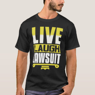 Advocaat Leef Lachen Rechtszaak Rechtenstudie Toek T-shirt