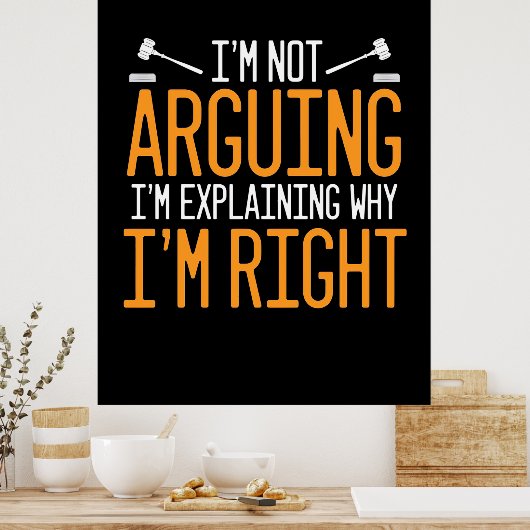 Advocaat legt uit waarom ik gelijk heb poster (Keuken)