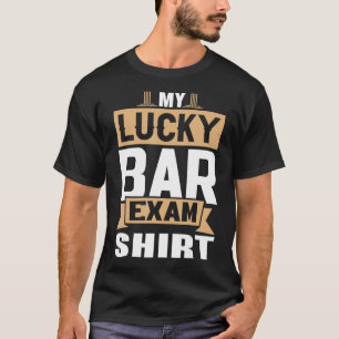 Advocaat My Lucky Bar Exam Law School Future Lawye T-shirt