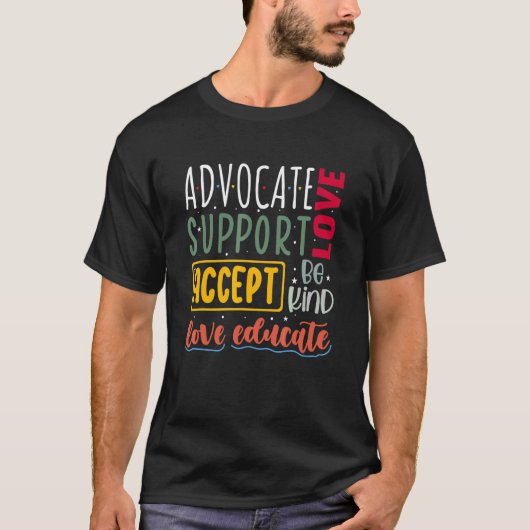 Advocate Love Support Accept Be Kind Autism Awaren T-shirt (Voorkant)