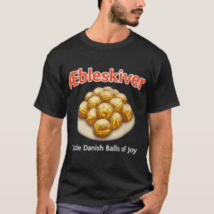 Aebleskiver Kleine Deense Ballen van Vreugde T-shirt