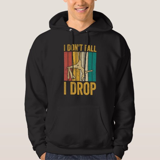 Aerial Silk Aerialist I Don't Fall I Drop Hoodie (Voorkant)