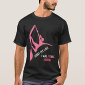 Aerial Sorry I'm Late Aerial Hoop Hanging Aerialis T-shirt (Voorkant)