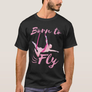 Aerial Yoga Born to Fly T-shirt