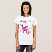 Aerial Yoga Silks Born to Fly T-shirt (Voorkant volledig)