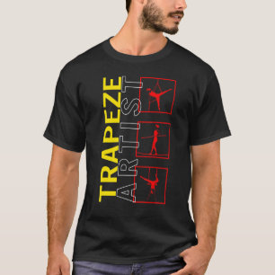 Aerialisten Circus Trapeze Artiest Flying Acrobat  T-shirt