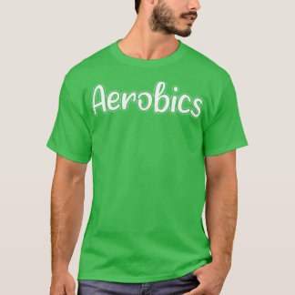 Aerobics grappy 2 t-shirt