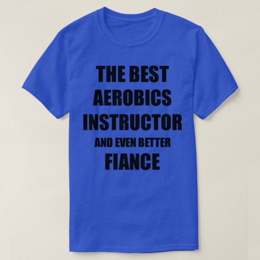Aerobics Instructor Fiance Funny Gift Idee voor Bo T-shirt (Design voorkant)